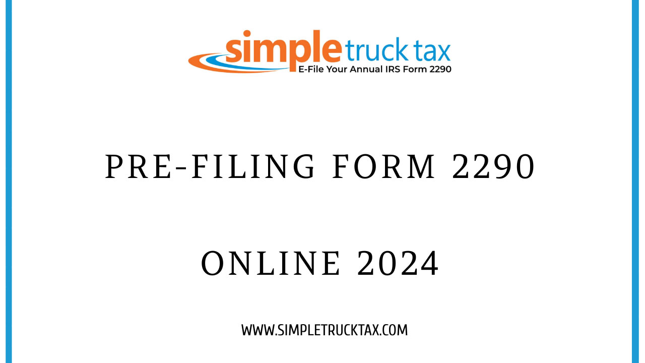 Pre-filing form 2290 online 2024